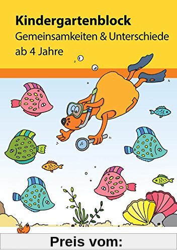 Kindergartenblock - Gemeinsamkeiten & Unterschiede ab 4 Jahre (Übungsmaterial für Kindergarten und Vorschule, Band 619)
